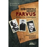 Documentele secrete Parvus - Elisabeth Heresch