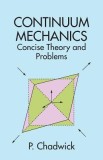 Continuum Mechanics: Concise Theory and Problems