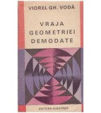 Viorel Gh. Voda - Vraja geometriei demodate - 127692