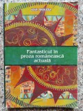 Fantasticul in Proza Romaneasca Actuala - Ioan Raducea, Pan Europe, Beletristica, Romana, 2006
