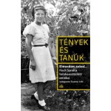 T&eacute;nyek &eacute;s tan&uacute;k - Elmondom neked... -Fisch Sarolta holokausztt&uacute;l&eacute;lő eml&eacute;kei - Fisch Sarolta