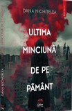 Ultima minciuna de pe pamant - Dana Nichitelea - Petale Scrise