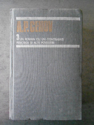 A. P. CEHOV - UN ROMAN CU UN CONTRABAS, FERICIREA SI ALTE POVESTIRI vol.3 foto