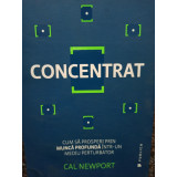 Cal Newport - Concentrat