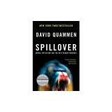 Spillover: Animal Infections and the Next Human Pandemic