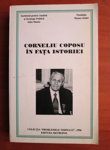 N. Ionescu-Galbeni - Corneliu Coposu in fata istoriei