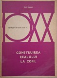 Construirea realului la copil - Jean Piaget - Carte