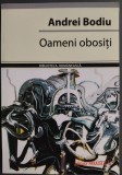 Cumpara ieftin ANDREI BODIU - OAMENI OBOSITI (VERSURI, editia princeps - 2008) [DEDICATIE / AUTOGRAF]