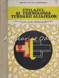 Utilajul Si Tehnologia Turnarii Aliajelor - Laurentie Sofroni, Constantin Bratu