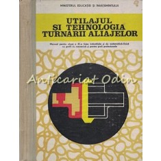 Utilajul Si Tehnologia Turnarii Aliajelor - Laurentie Sofroni, Constantin Bratu