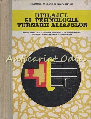 Utilajul Si Tehnologia Turnarii Aliajelor - Laurentie Sofroni, Constantin Bratu