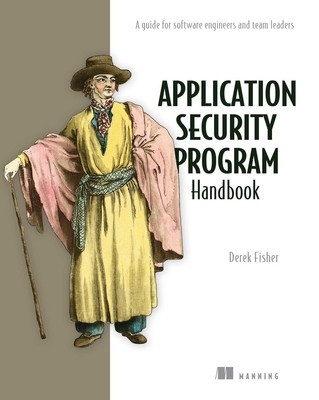 Application Security Program Handbook: A Guide for Software Engineers and Team Leaders foto