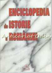 Enciclopedia De Istorie A Romaniei - I. Alexandrescu, I. Bulei, I. Mamina foto