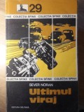 Ultimul Viraj - Sever Noran, Carte Politista, Editura Militara 1976, Colectia Sfinx, Paperback