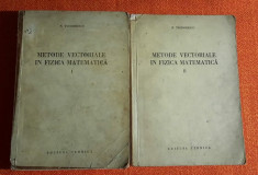 Metode vectoriale in fizica matematica - N. Teodorescu Vol 1+2 1954 foto