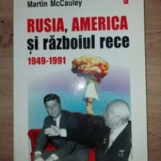 Rusia, America si razboiul rece 1949-1991 - Martin McCauley