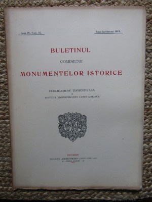 BULETINUL COMISIUNII MONUMENTELOR ISTORICE , PUBLICATIE TRIMESTRIALA , ANUL IV , FASC. 15 ,IULIE-SEPTEMBRIE 1911 foto
