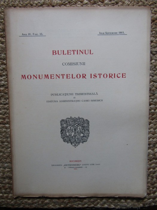 BULETINUL COMISIUNII MONUMENTELOR ISTORICE , PUBLICATIE TRIMESTRIALA , ANUL IV , FASC. 15 ,IULIE-SEPTEMBRIE 1911