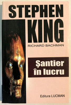 Santier in Lucru, Richard Bachman adica Stephen King, brosata, 2004. foto