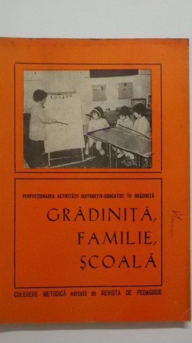 Gradinita, familie, scoala - Culegere metodica, 1976