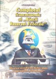 COMPLOTUL FRANCMASONIC AL BANCII REZERVEI FEDERALE. MASINA SECRETA DE FACUT BANI A ASA-ZISILOR ILUMINATI-AN-268996