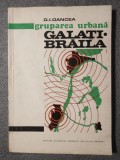 D. I. Oancea (dedicație) - Gruparea urbană Galaţi - Brăila: studiu...