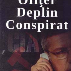 Ofiter deplin conspirat - Ionescu Florin Andrei