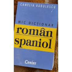 Camelia Radulescu - Mic Dictionar Roman-Spaniol