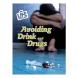 Carte Life Toolkit: Avoiding Drink And Drugs - Stiinte &amp; Cunoastere