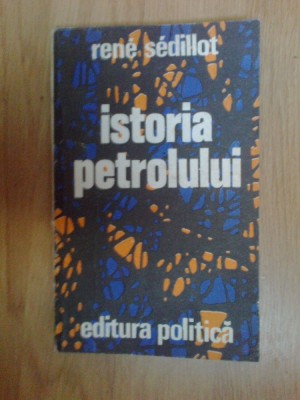 n2 Istoria Petrolului - Rene Sedillot foto