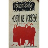 Francois Brune - Mortii ne vorbesc (Editia: 1994)