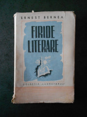 ERNEST BERNEA - FIRIDE LITERARE (1944, prima editie) foto