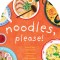 Noodles, Please!