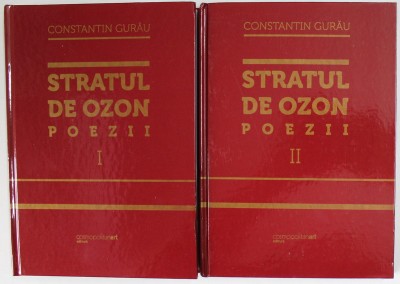 STRATUL DE OZON , poezii de CONSTANTIN GURAU , VOLUMELE I - II , 2017, EDITIE CARTONATA foto