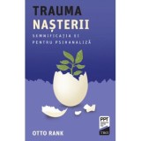 Trauma nasterii. Semnificatia ei pentru psihanaliza - Otto Rank