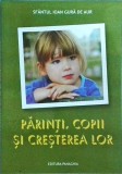 Cumpara ieftin Sfantul Ioan Gura de Aur - Parinti, Copii si Cresterea Lor - Carte Religioasa, Ghid Spiritual Crestin - Educatie si Formare Morala