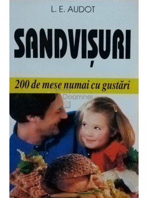 L. E. Audot - Sandvisuri - 200 de mese numai cu gustari (editia 2001) foto