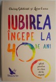 Iubirea incepe la 40 de ani. Ghid pentru a o lua de la capat &ndash; Cherry Gilchrist, Lara Owen