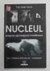 NUCLEUL , ENIGMA SPIONAJULUI ROMANESC , EDITIA A II - A de VICTOR NITA , 2012 *PREZINTA SUBLINIERI IN TEXT