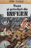 Ion Tugui - Viata si privelisti din Infern (Editia: 1993)