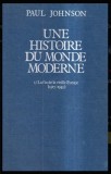 Une histoire du monde moderne, vol. 1 La fin de la vieille Europe (1917- 1945) / Paul Johnson