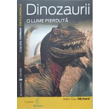 DINOZAURII, O LUME DISPARUTA-JEAN-GUY MICHARD-223756