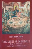 Imbogatiti-va in Domnul! - Ioan C. Tesu - Crestinism, Spiritualitate - Editura Credinta Stramoseasca, 2003, 150 pagini
