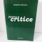 Farame critice, Marin Mincu, Ed. Pontica 2005, 481 pagini