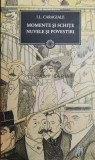 Momente si schite. Nuvele si povestiri - Ion Luca Caragiale ($Z83)