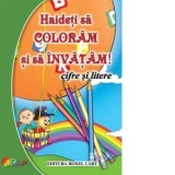 Haideti sa coloram si sa invatam! Cifre si litere - Valentin Sava