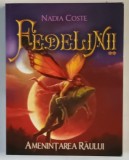 FEDELINII , AMENINTAREA RAULUI , VOLUMUL II de NADIA COSTE , 2013