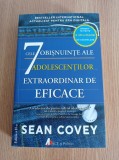 Sean Covey - Cele 7 obisnuinte ale adolescentilor extraordinar de eficace