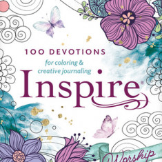 Inspire: Worship: 100 Devotions for Coloring and Creative Journaling