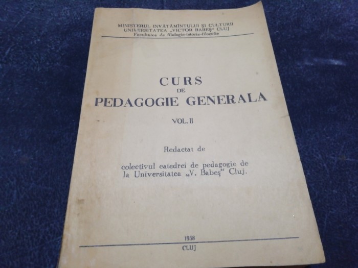 CURS DE PEDAGOGIE GENERALA VOL II 1958 CLUJ